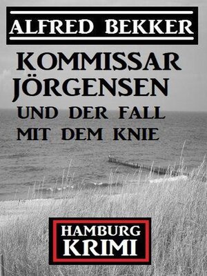 cover image of Kommissar Jörgensen und der Fall mit dem Knie